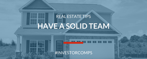 Real Estate Tips | Have A Solid Team